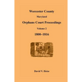 Worcester County, Maryland Orphans Court Proceedings, Volume 2, 1800-1816