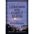 Longings Are Purple Black: Book Three of the Hawk Island Series