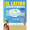 Impara Il Latino Divertendoti! - Per Bambini: Tutte Le Età - Studiare 100 Argomenti Essenziali Grazie Alle Parole Intrecciate - Vol.1