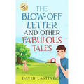 The Blow-Off Letter and Other Fabulous Tales