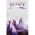 Grazing in the Light: the Power of the Mind