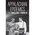 Appalachian Epidemics: From Smallpox to Covid-19