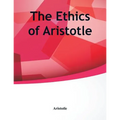 The Ethics of Aristotle