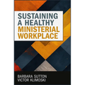 Sustaining a Healthy Ministerial Workplace