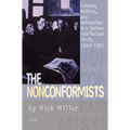 The Nonconformists: Culture, Politics, and Nationalism in a Serbian Intellectual Circle, 1944-1991