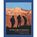 On the Edge of Splendor: Exploring Grand Canyon's Human Past