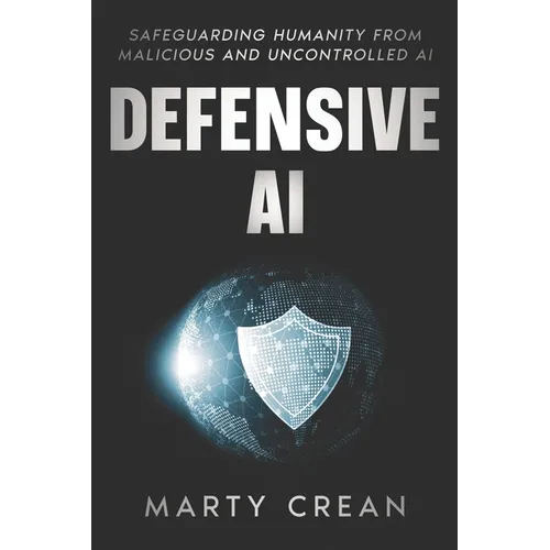 Defensive AI: Safeguarding Humanity from Malicious and Uncontrolled AI