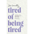 Tired of Being Tired