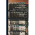 Genealogical Memoirs of the Extinct Family of Chester of Chicheley Their Ancestors and Descendants; v.2