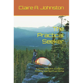 The Practical Seeker: A Down-to-Earth Guide for Finding Your Spiritual Home