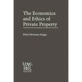 The Economics and Ethics of Private Property: Studies in Political Economy and Philosophy