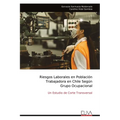 Riesgos Laborales en Población Trabajadora en Chile Según Grupo Ocupacional