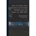 Life, Letters and Travels of Father Pierre-Jean de Smet, S.J., 1801-1873: 2