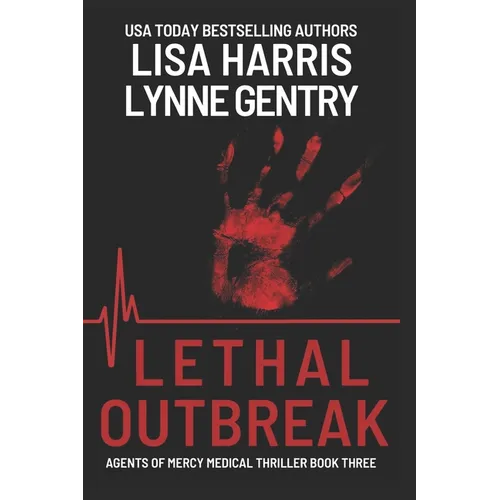 Lethal Outbreak: A Medical Thriller