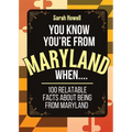 You Know You're From Maryland When... 100 Relatable Facts About Being From Maryland: Short Books, Perfect for Gifts