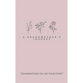 A Grandmother's Journey: Grandmother, tell me your story?