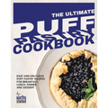 The Ultimate Puff Pastry Cookbook: Easy and Delicious Puff Pastry Recipes for Breakfast, Lunch, Dinner and Dessert