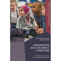 Immigration and Children's Literature: Stories, Social Justice, and Critical Consciousness