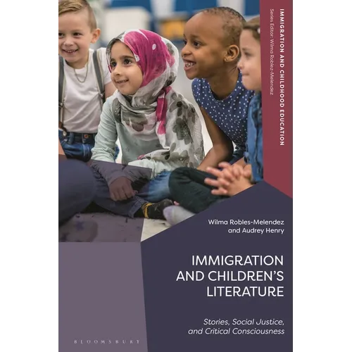 Immigration and Children's Literature: Stories, Social Justice, and Critical Consciousness - Paperback