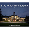 Contemporary Michigan: Iconic Houses at the Epicenter of Modernism