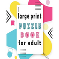 large print puzzle book for adult: 140+ Large Print Mixed Puzzles - Word search, Sudoku, Cryptograms, Word Scramble to Improve Your Memory and Ignite
