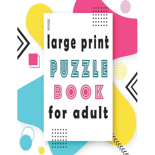 large print puzzle book for adult: 140+ Large Print Mixed Puzzles - Word search, Sudoku, Cryptograms, Word Scramble to Improve Your Memory and Ignite