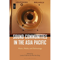 Sound Communities in the Asia Pacific: Music, Media, and Technology