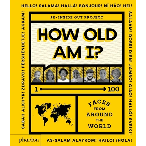 How Old Am I?: 100 Faces from Around the World