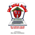The Apple House: How to Computerize Your Home Using Your Apple II Computer