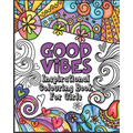 Good Vibes Coloring Book: Inspirational Colouring Book for Girls - Happy Positive and Fun for Ages 7 - 12