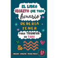El libro secreto que todo Acuario debería tener para triunfar en todo: Horóscopo Acuario: consejos, dinero, amor, amuletos y más. Libro Acuario. Regal