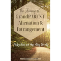 The Journey of Grandparent Alienation & Estrangement