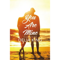 You Are Mine: To Love and to Hold