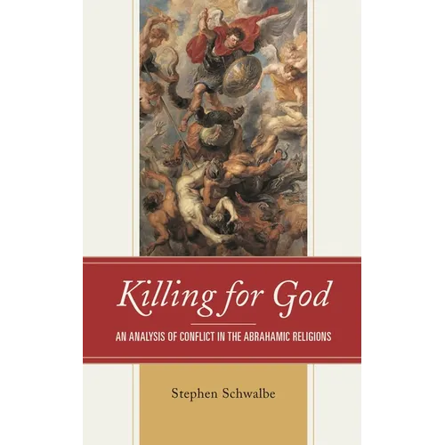 Killing for God: An Analysis of Conflict in the Abrahamic Religions