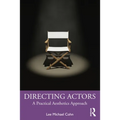 Directing Actors: A Practical Aesthetics Approach