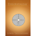 Theofatalism: Personal Reformation for Troubled Souls