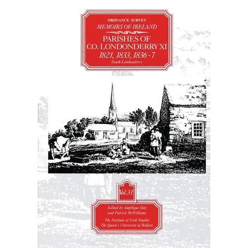 Ordnance Survey Memoirs of Ireland, Vol 31: County Londonderry XI, 1821, 1833, 1836-37