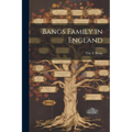 Bangs Family in England