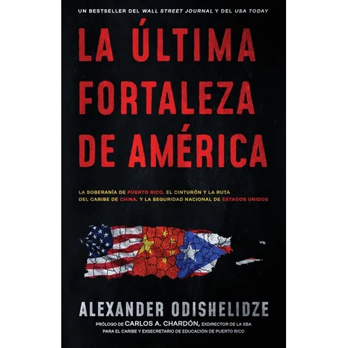 La última fortaleza de América: La soberanía de Puerto Rico, el Cinturón y la Ruta del Caribe de China, y la seguridad nacional de Estados Unidos