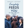Everybody Feeds You: But Nobody Really Wants to Help You