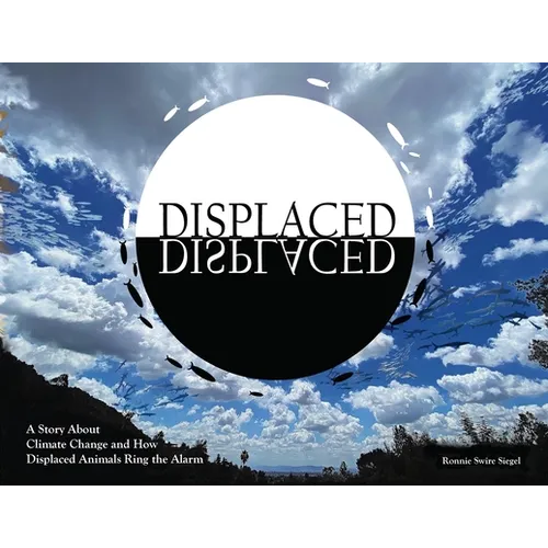 Displaced: A Story About Climate Change and How Displaced Animals Ring the Alarm