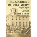 From Marion to Montgomery: The Early Years of Alabama State University, 1867-1925