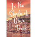 In the Shade of Olive Trees