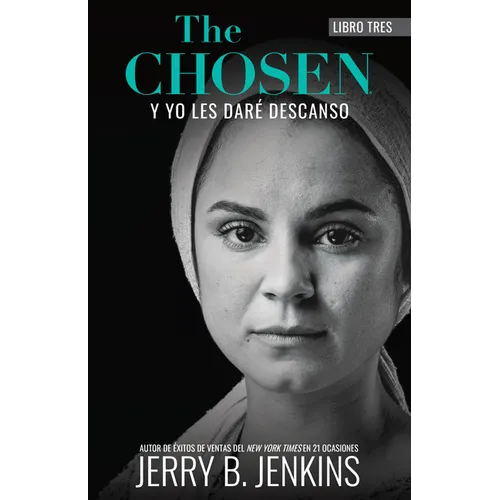 The Chosen - Y Yo Les Daré Descanso: Una Novela Basada En La Tercera Temporada de la Aclamada Serie Para La TV
