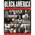 Black America: Historic Moments, Key Figures & Cultural Milestones from the African-American Story