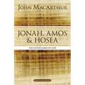 Jonah, Amos, and Hosea: The Faithfulness of God