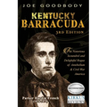 Kentucky Barracuda: The Notorious Scoundrel and Delightful Rogue of Antebellum & Civil War America
