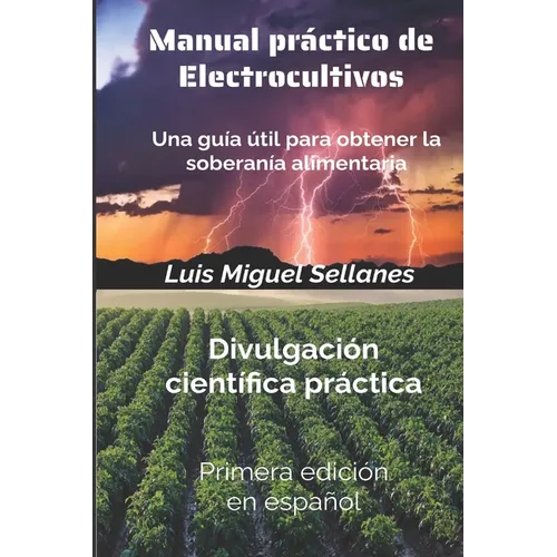 Manual práctico de electrocultivos: Una guía útil para obtener la soberanía alimentaria