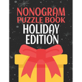 Nonogram Puzzle Books Holiday Edition: 45 Mosaic Logic Grid Puzzles For Adults and Kids