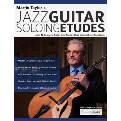 Martin Taylor's Jazz Guitar Soloing Etudes: Learn 12 Complete Guitar Solo Studies Over Essential Jazz Standards